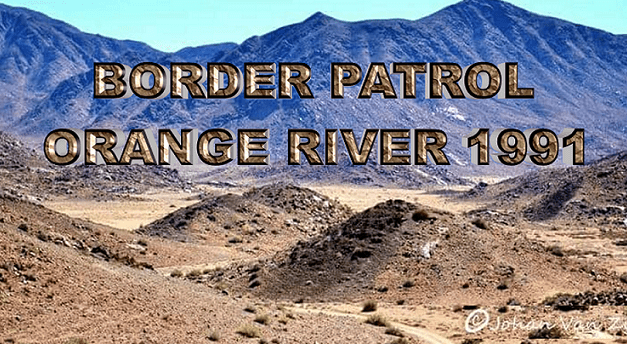 Border Patrol : Orange River 1991