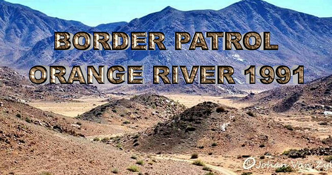 Border Patrol : Orange River 1991